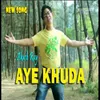 About Aye Khuda Song